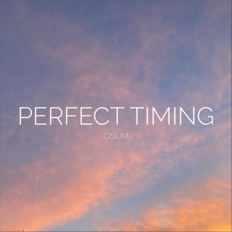 Perfect Timing | Boomplay Music