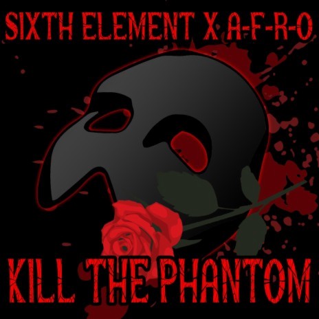 Kill the Phantom ft. A-F-R-O | Boomplay Music