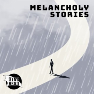 Melancholy Stories