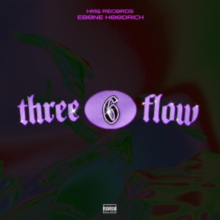 Three 6 Flow