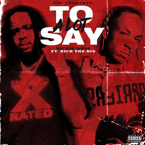 Alot To Say ft. Rich The Kid | Boomplay Music