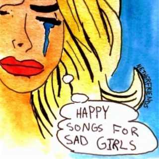 Happy Songs for Sad Girls