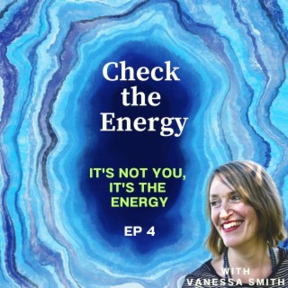 Ep5 - It’s not you, it’s the energy