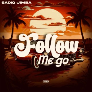 Follow Me Go lyrics | Boomplay Music