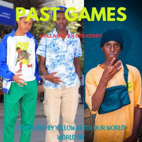 PAST GAMES ft. Gee Kerdy | Boomplay Music