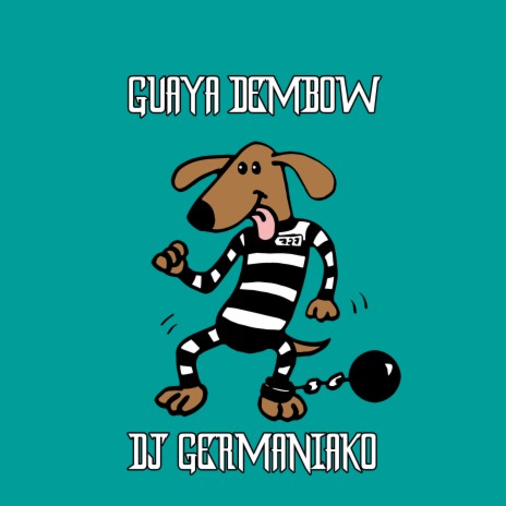 Guaya Dembow | Boomplay Music