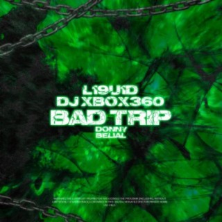 BAD TRIP (feat. DJ XBOX360 & Donny Belial)