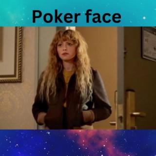 Poker face