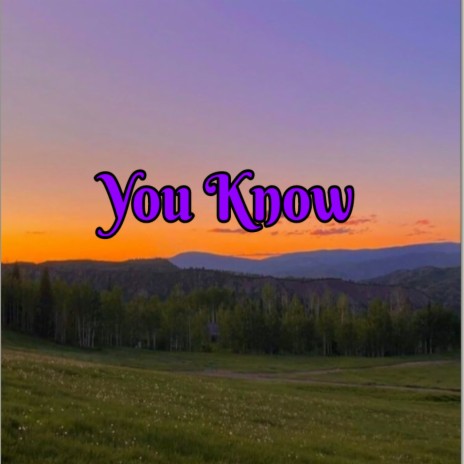 You Know | Boomplay Music