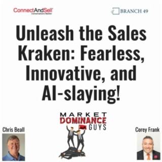 EP181: Unleash the Sales Kraken: Fearless, Innovative, and AI-slaying!