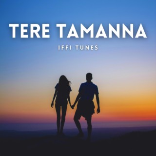 Tere Tamanna