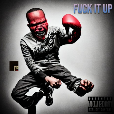 fuck it up | Boomplay Music
