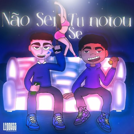 Não Sei Se Tu Notou ft. éonickzin | Boomplay Music