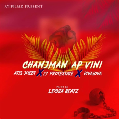 Chanjman Ap Vini (feat. 27Protestate & Divalovahaiti) | Boomplay Music