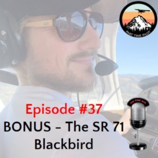 Episode #37 - BONUS The SR-71 Blackbird