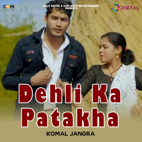 Dehli Ka Patakha ft. Ajesh Kumar | Boomplay Music