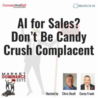 EP190: AI for Sales? Don’t Be Candy Crush Complacent!