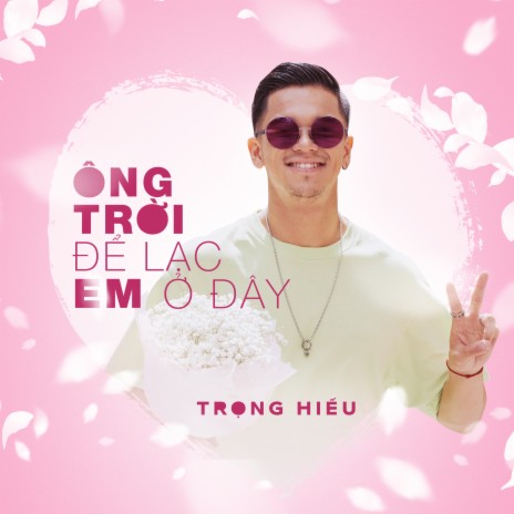 Ông Trời Để Lạc Em Ở Đây | Boomplay Music