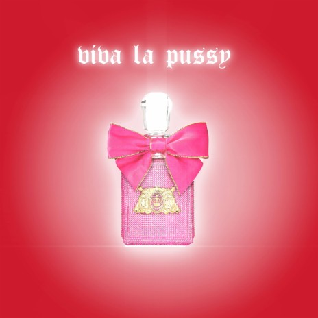 Viva La Pussy | Boomplay Music
