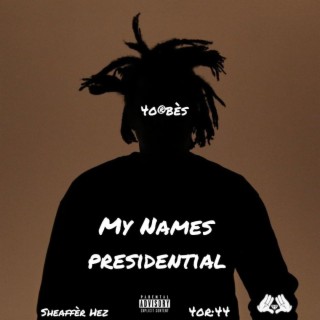 My Names Presidential