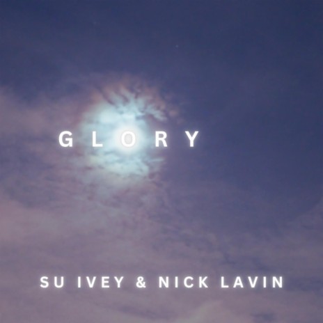 Glory ft. Nick Lavin | Boomplay Music