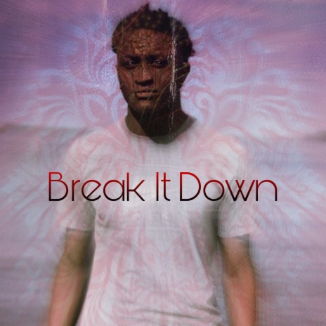 Break It Down | Boomplay Music