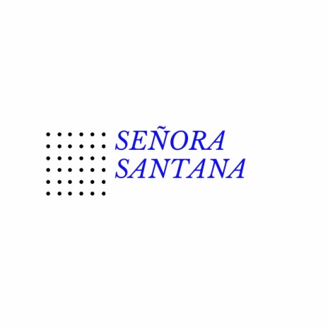 Señora Santana | Boomplay Music