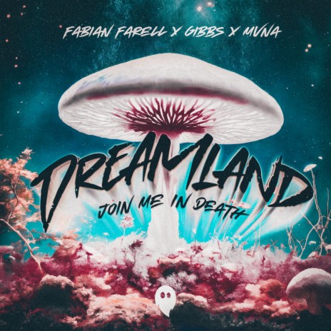 Dreamland (Join Me In Death) ft. Gibbs & MVNA | Boomplay Music