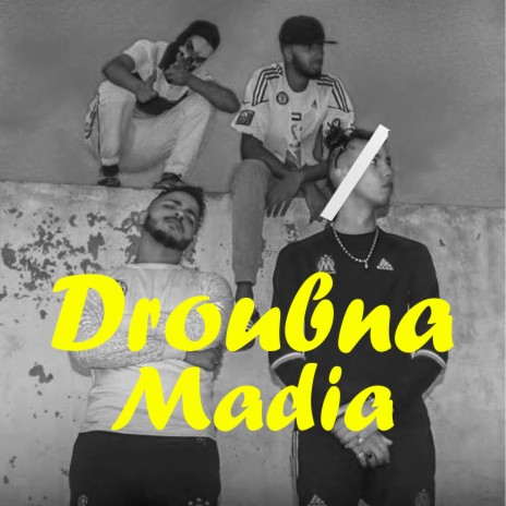 Droubna Madia ft. Nikotine | Boomplay Music