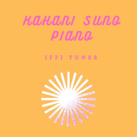 Kahani Suno Piano | Boomplay Music