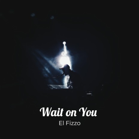 Wait on You ft. Dolly Noel | Boomplay Music