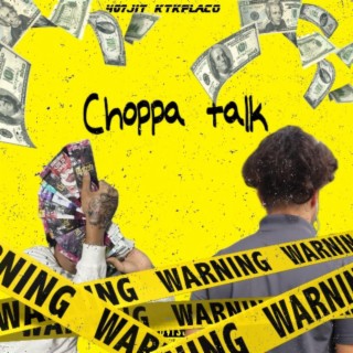 Choppa talk