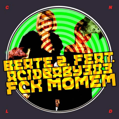 FCK MOMEM ft. Acidbaby303 | Boomplay Music
