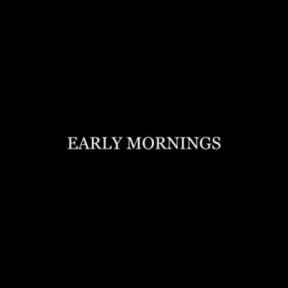 Early Mornings