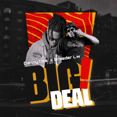 Big Deal ft. Breeder Lw | Boomplay Music