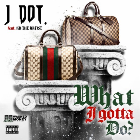 What I Gotta Do (feat. KB The Artist) | Boomplay Music