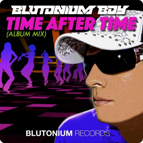 Time After Time (Blutonium Boy Album Mix) | Boomplay Music