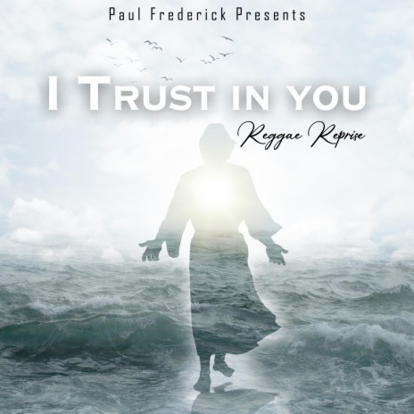 I Trust In You (Reggae Reprise)