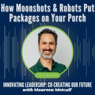S10-Ep16: How Moonshots & Robots Put Packages on Your Porch