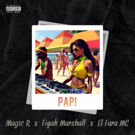 Papi (Pa Que Lo Prenda) ft. Magic R & El Fara MC | Boomplay Music