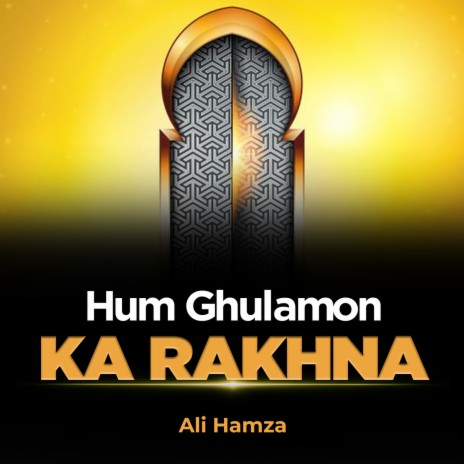 Hum Ghulamon Ka Rakhna | Boomplay Music