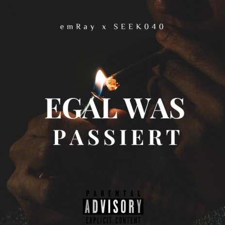 Egal Was Passiert ft. SEEK040 | Boomplay Music