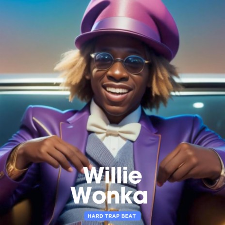 Willie Wonka Hard Trap Beat