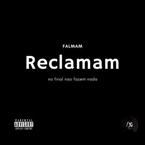 Falam Reclamam , no final Não fazem nada ft. IKKIZIN7 | Boomplay Music