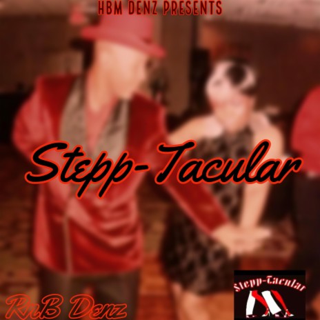 STEPP-TACULAR | Boomplay Music