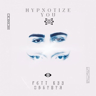 Hypnotize You (Obsydya Remix)