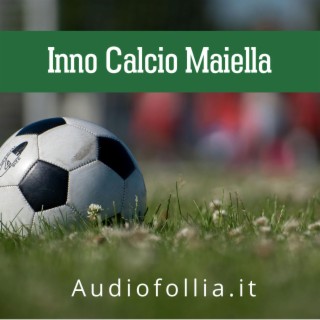 Inno Calcio Maiella (Inno di calcio su commissione)