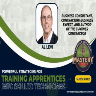 668. Powerful Strategies for Training Apprentices Into Skilled Technicians w/ Al Levi