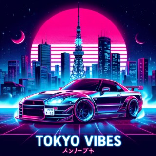 Tokyo Vibes