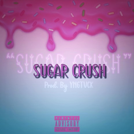 Sugar Crush ft. YNGTVCK | Boomplay Music